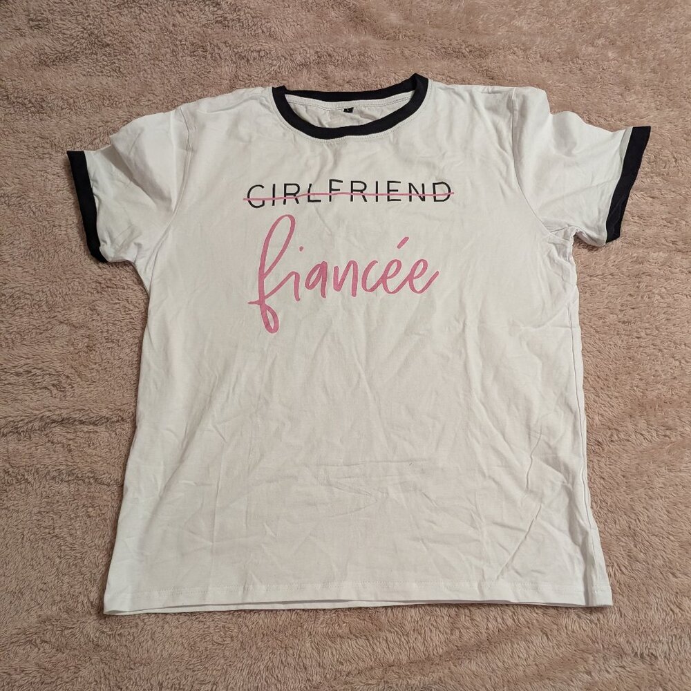 Girlfriend to Fiancee T-Shirt, Size L